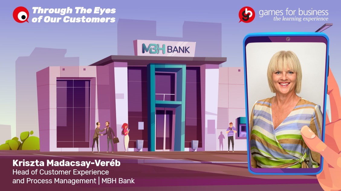 Through The Eyes of Our Customers - Conversation with Kriszta Madacsay-Veréb, Head of Customer Experience and Process Management, MBH Bank